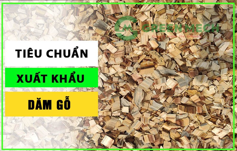 Tiêu chuẩn xuất khẩu dăm gỗ