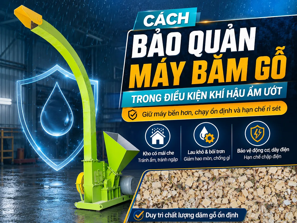 Cần biết cách bảo quản máy băm gỗ trong môi trường ẩm ướt để kéo dài tuổi thọ máy