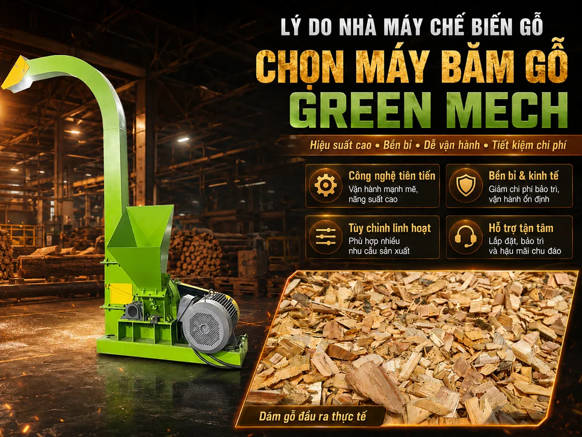 Các nhà máy chế biến gỗ chọn máy băm gỗ GREEN MECH để tối ưu chi phí vận hành, máy móc hiện đại, hoạt động hiệu suất