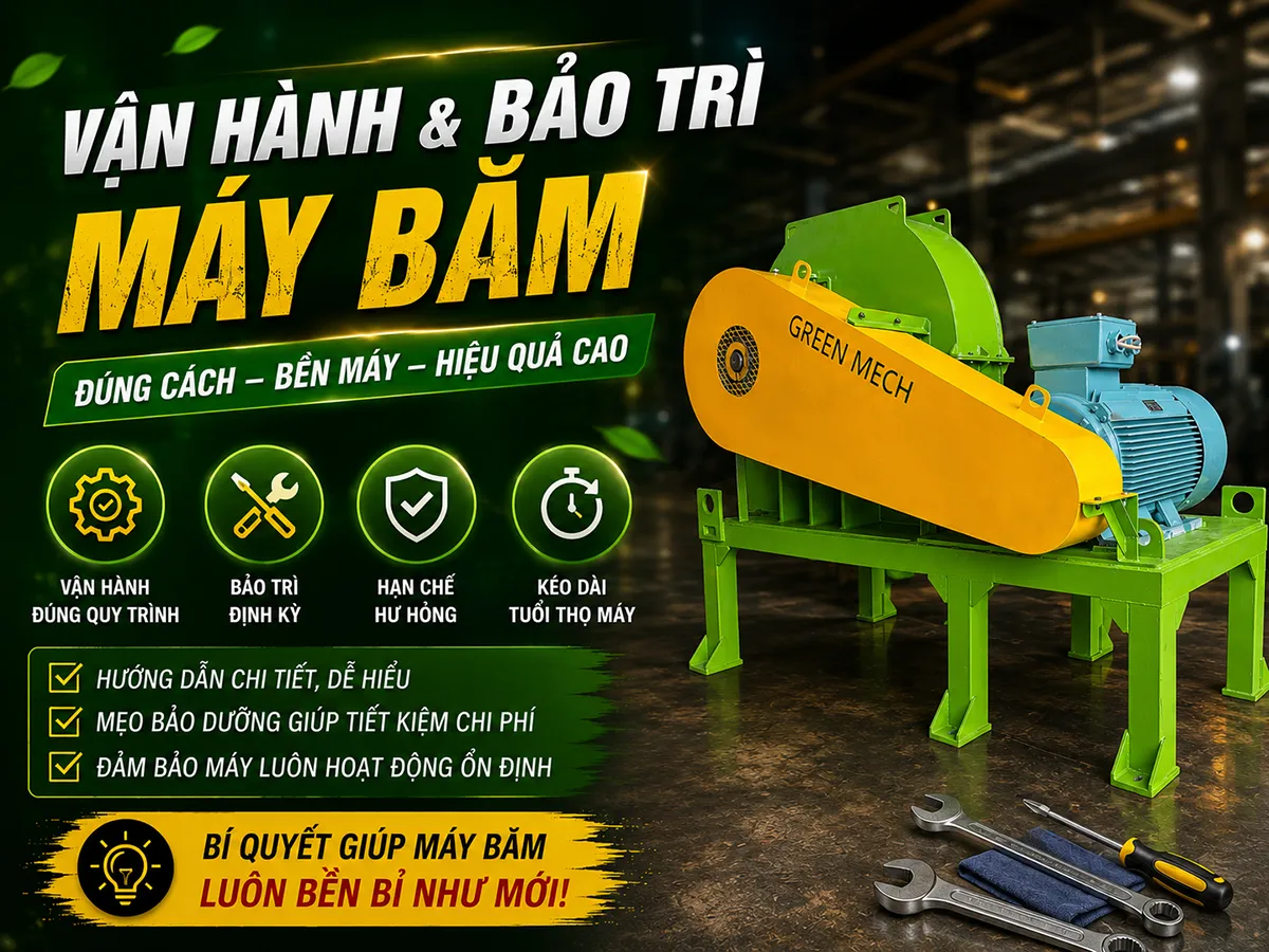 Để đảm bảo hiệu suất sản xuất ổn định và kéo dài tuổi thọ thiết bị, doanh nghiệp cần chú trọng đúng quy trình vận hành và bảo trì máy băm ngay từ đầu