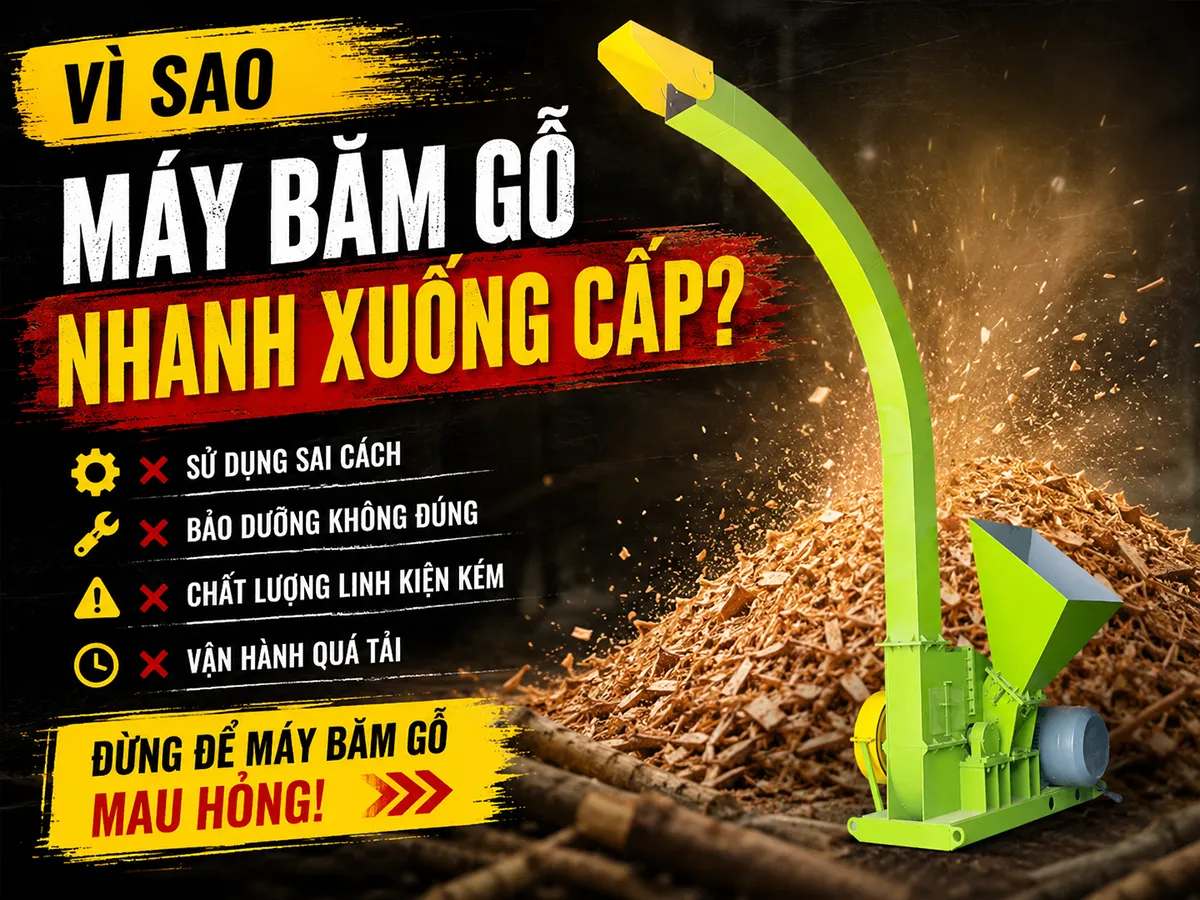 Vì sao máy băm gỗ nhanh xuống cấp? Không chỉ do máy, mà còn do cách bạn vận hành mỗi ngày.