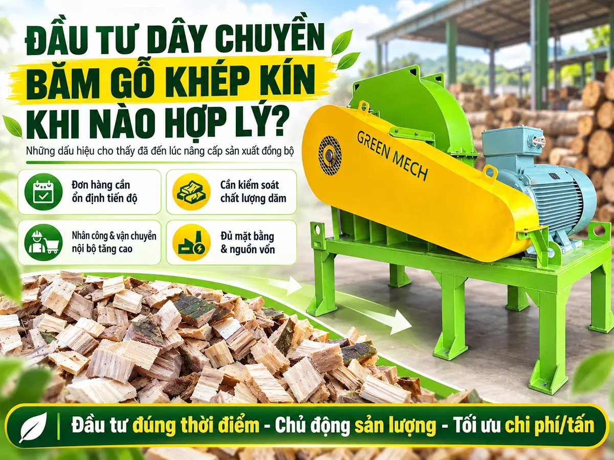 Đầu tư dây chuyền băm gỗ khép kín khi nguồn nguyên liệu và đầu ra đã ổn định giúp doanh nghiệp chủ động kế hoạch sản xuất, hạn chế tình trạng thiết bị hoạt động dưới năng lực.