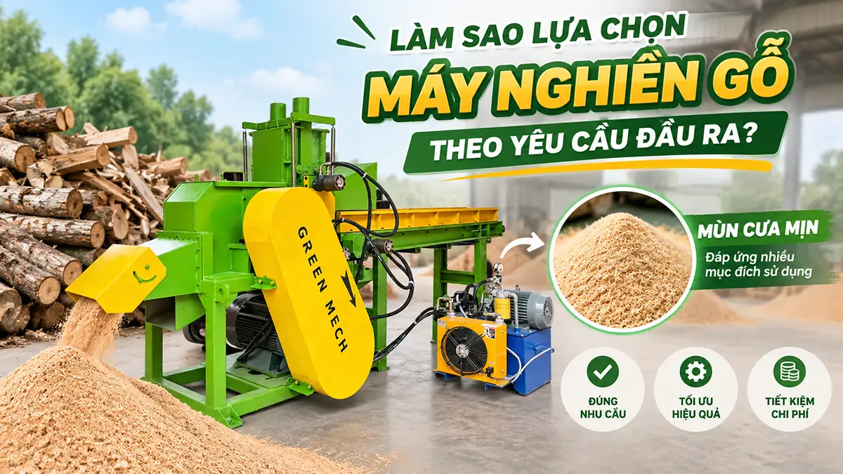 Làm sao lựa chọn máy nghiền gỗ theo yêu cầu đầu ra?